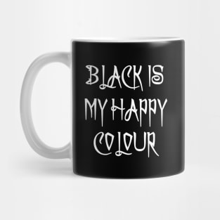 Black Is My Happy Colour Mug